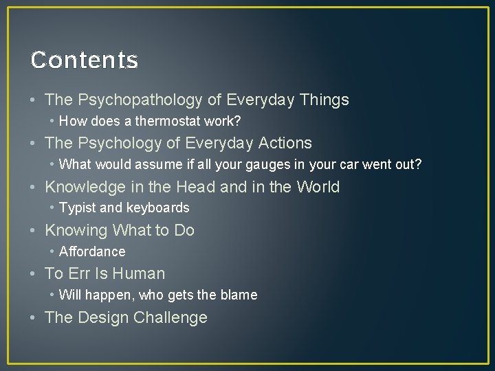 Contents • The Psychopathology of Everyday Things • How does a thermostat work? •