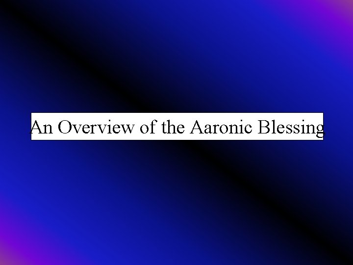 An Overview of the Aaronic Blessing 