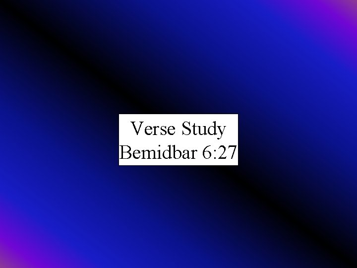 Verse Study Bemidbar 6: 27 