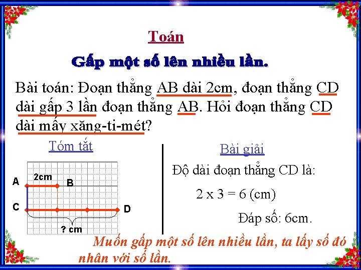 Toán Bài toán: Đoạn thẳng AB dài 2 cm, đoạn thẳng CD dài gấp