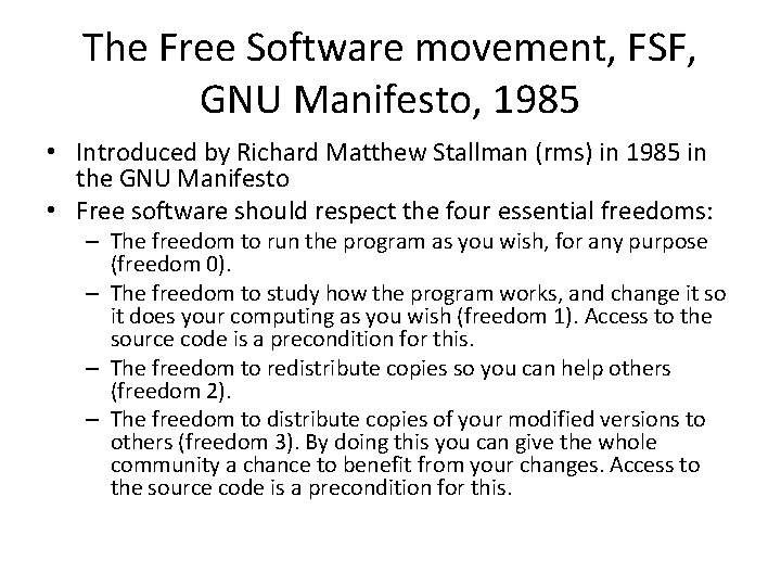 The Free Software movement, FSF, GNU Manifesto, 1985 • Introduced by Richard Matthew Stallman