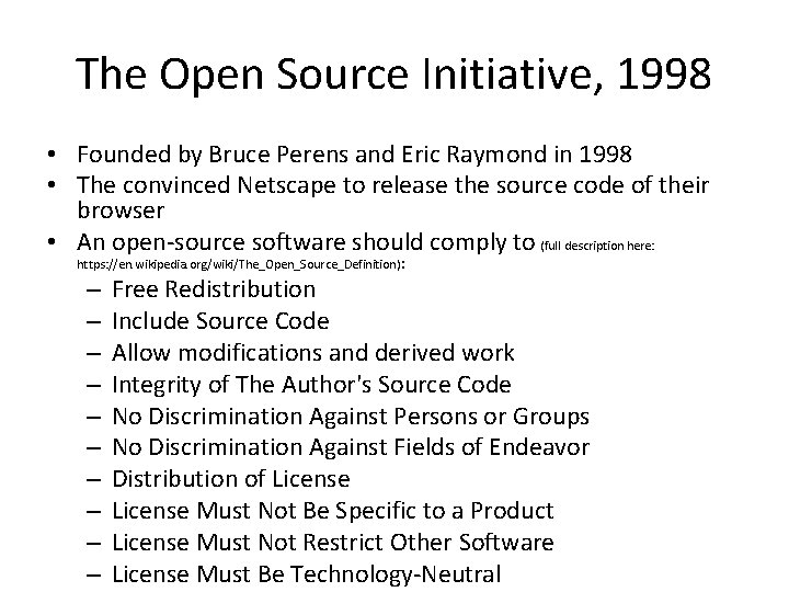 The Open Source Initiative, 1998 • Founded by Bruce Perens and Eric Raymond in