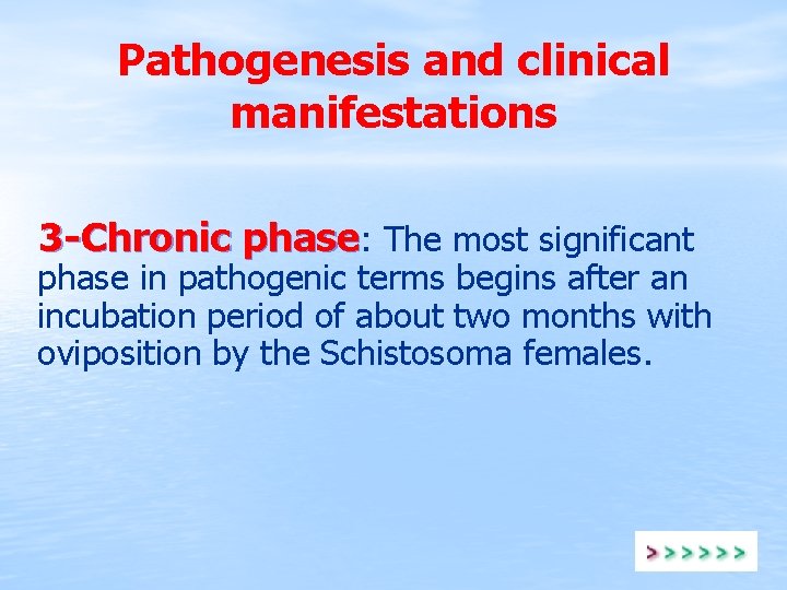 Pathogenesis and clinical manifestations 3 -Chronic phase: The most significant phase in pathogenic terms