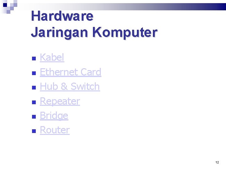 Hardware Jaringan Komputer Kabel Ethernet Card Hub & Switch Repeater Bridge Router 12 