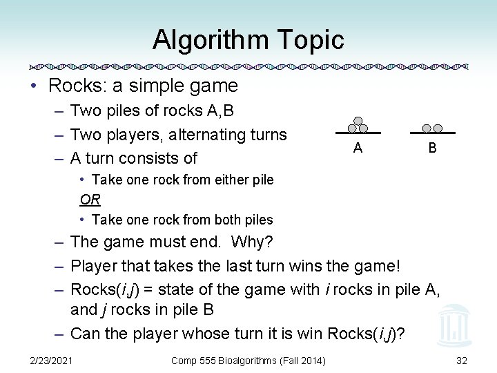 Algorithm Topic • Rocks: a simple game – Two piles of rocks A, B