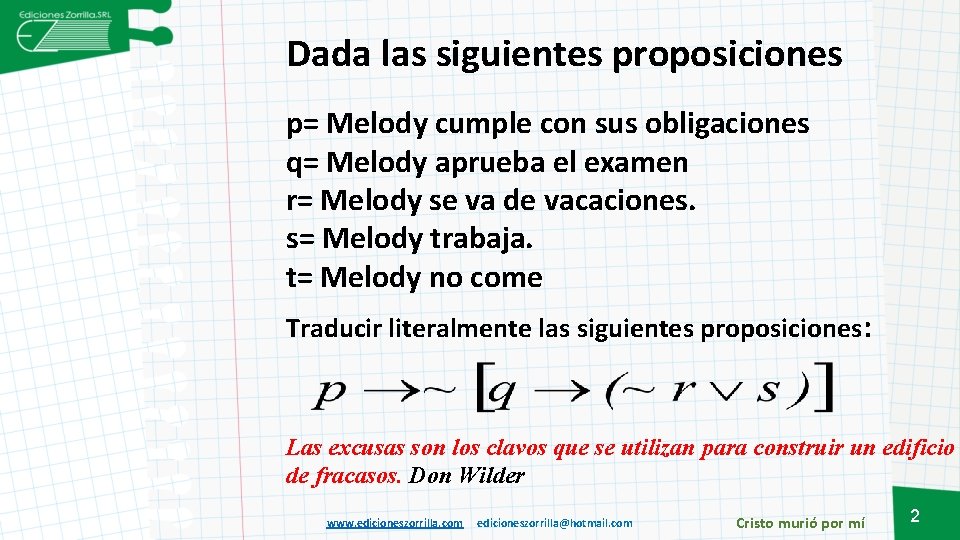 Dada las siguientes proposiciones p= Melody cumple con sus obligaciones q= Melody aprueba el