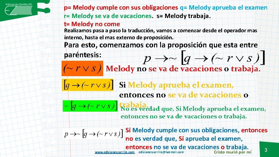 p= Melody cumple con sus obligaciones q= Melody aprueba el examen r= Melody se