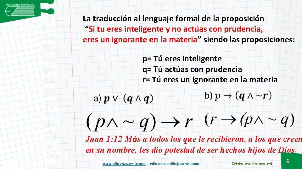 La traducción al lenguaje formal de la proposición “Si tu eres inteligente y no