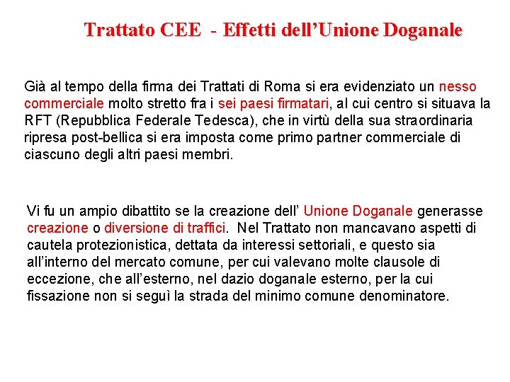 Trattato CEE - Effetti dell’Unione Doganale Già al tempo della firma dei Trattati di