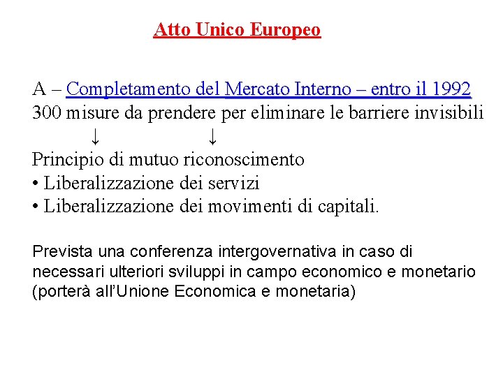 Atto Unico Europeo A – Completamento del Mercato Interno – entro il 1992 300