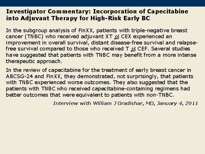 Investigator Commentary: Incorporation of Capecitabine into Adjuvant Therapy for High-Risk Early BC In the
