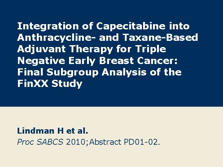 Integration of Capecitabine into Anthracycline- and Taxane-Based Adjuvant Therapy for Triple Negative Early Breast