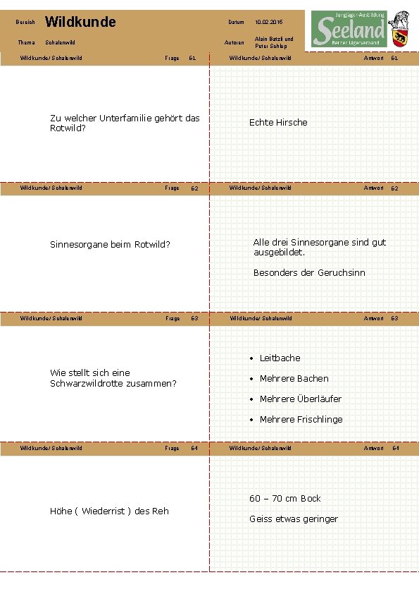 Bereich Wildkunde Thema Schalenwild Wildkunde/ Schalenwild Datum Autoren Frage 61 Zu welcher Unterfamilie gehört