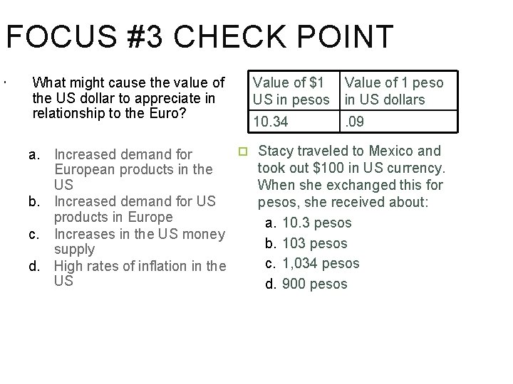 FOCUS #3 CHECK POINT What might cause the value of the US dollar to