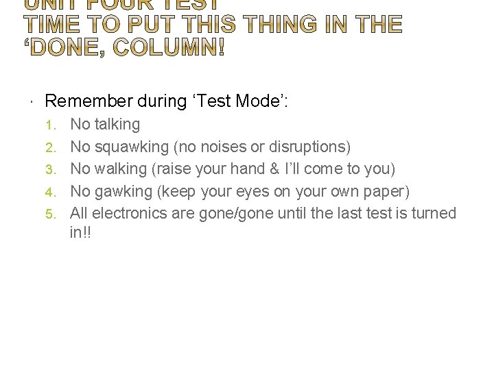  Remember during ‘Test Mode’: 1. 2. 3. 4. 5. No talking No squawking
