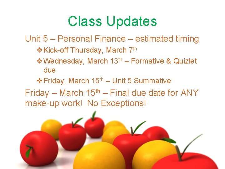 Class Updates Unit 5 – Personal Finance – estimated timing v. Kick-off Thursday, March