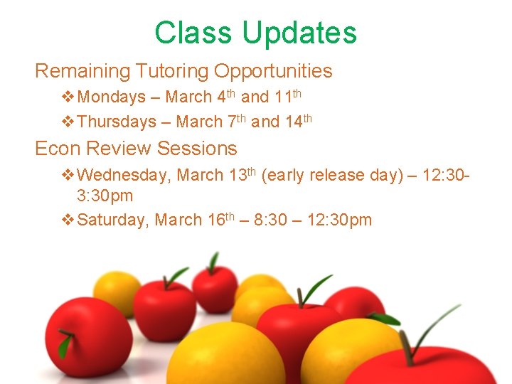 Class Updates Remaining Tutoring Opportunities v. Mondays – March 4 th and 11 th