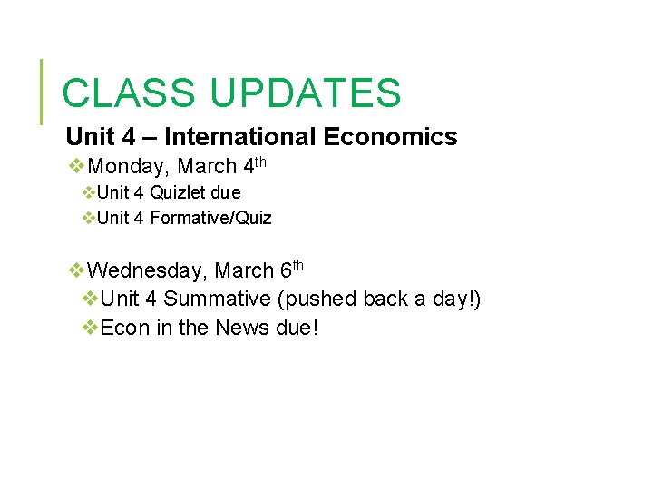 CLASS UPDATES Unit 4 – International Economics v. Monday, March 4 th v. Unit