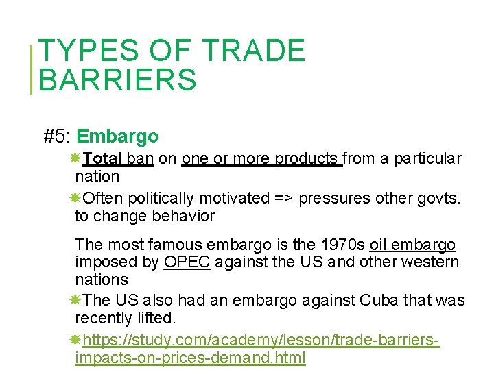 TYPES OF TRADE BARRIERS #5: Embargo Total ban on one or more products from