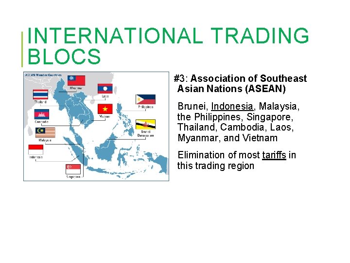 INTERNATIONAL TRADING BLOCS #3: Association of Southeast Asian Nations (ASEAN) Brunei, Indonesia, Malaysia, the