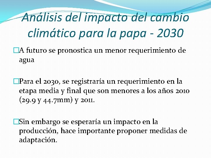 Análisis del impacto del cambio climático para la papa - 2030 �A futuro se