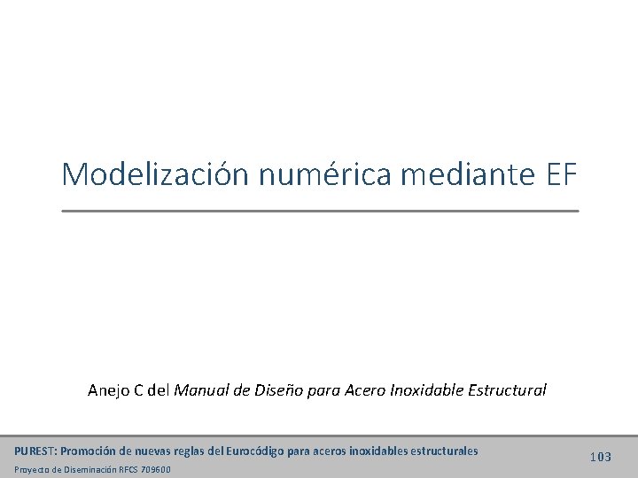 Modelización numérica mediante EF Anejo C del Manual de Diseño para Acero Inoxidable Estructural