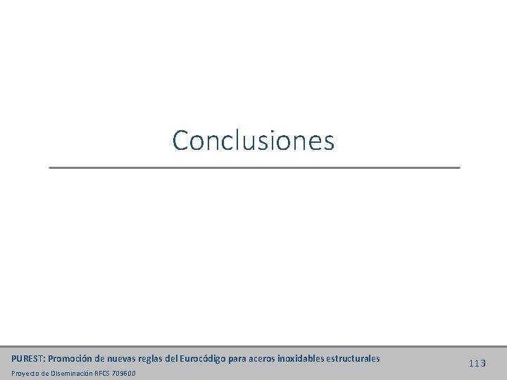 Conclusiones PUREST: Promoción de nuevas reglas del Eurocódigo para aceros inoxidables estructurales Proyecto de