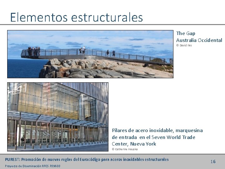 Elementos estructurales The Gap Australia Occidental © David Iles Pilares de acero inoxidable, marquesina