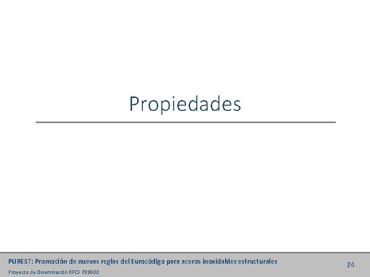 Propiedades PUREST: Promoción de nuevas reglas del Eurocódigo para aceros inoxidables estructurales Proyecto de