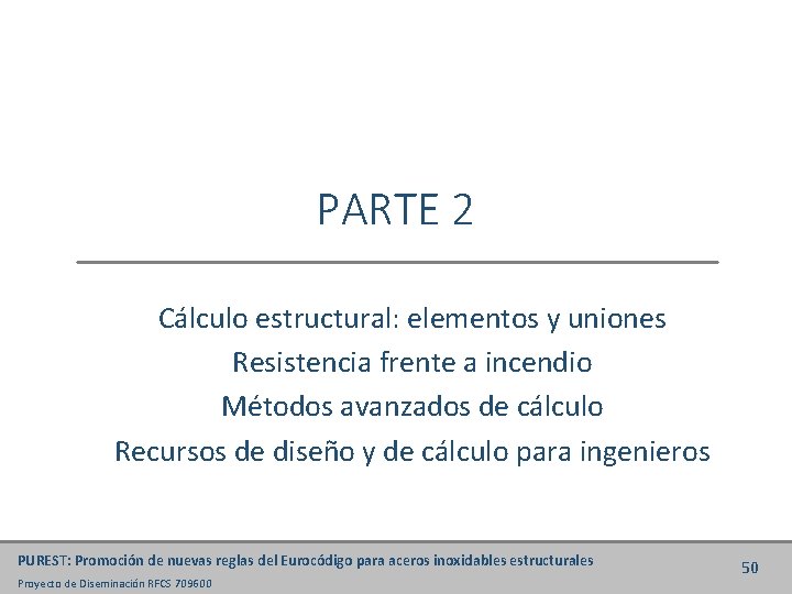 PARTE 2 Cálculo estructural: elementos y uniones Resistencia frente a incendio Métodos avanzados de