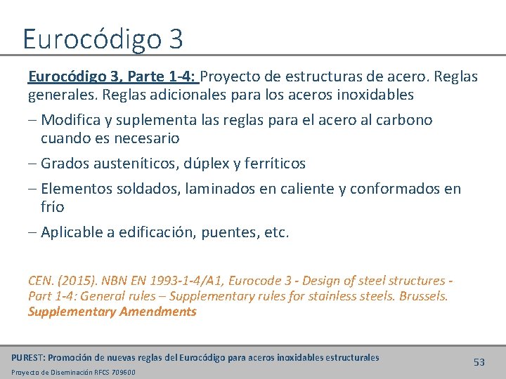 Eurocódigo 3, Parte 1 -4: Proyecto de estructuras de acero. Reglas generales. Reglas adicionales