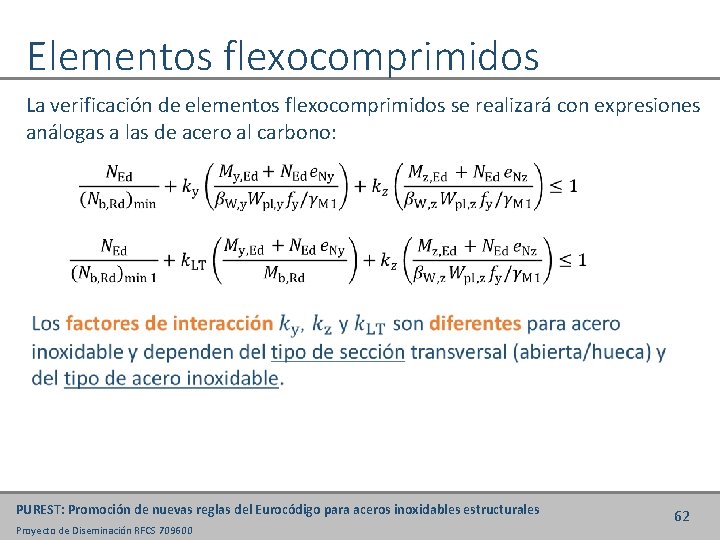Elementos flexocomprimidos La verificación de elementos flexocomprimidos se realizará con expresiones análogas a las