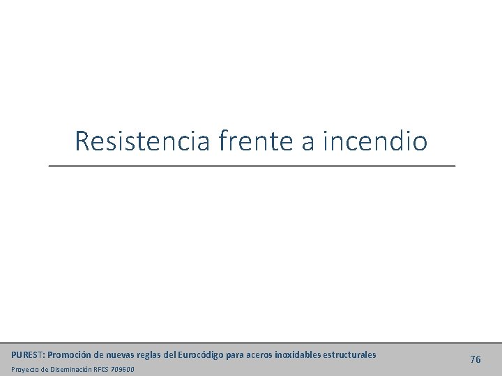 Resistencia frente a incendio PUREST: Promoción de nuevas reglas del Eurocódigo para aceros inoxidables