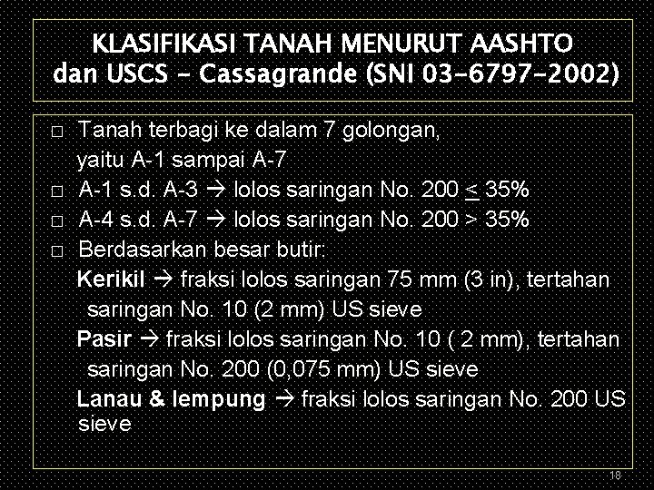 KLASIFIKASI TANAH MENURUT AASHTO dan USCS - Cassagrande (SNI 03 -6797 -2002) Tanah terbagi