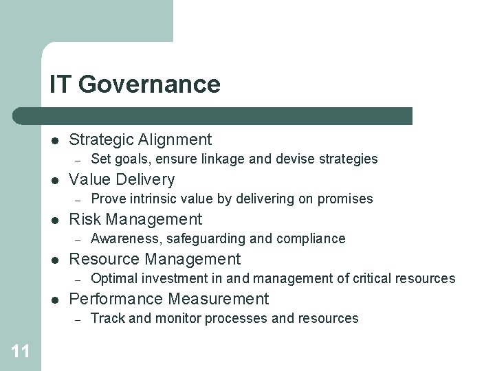 IT Governance l Strategic Alignment – l Value Delivery – l Optimal investment in
