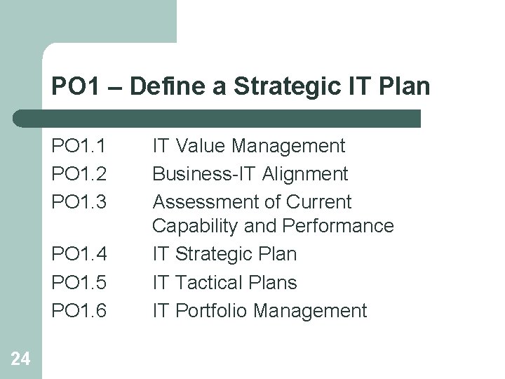 PO 1 – Define a Strategic IT Plan PO 1. 1 PO 1. 2