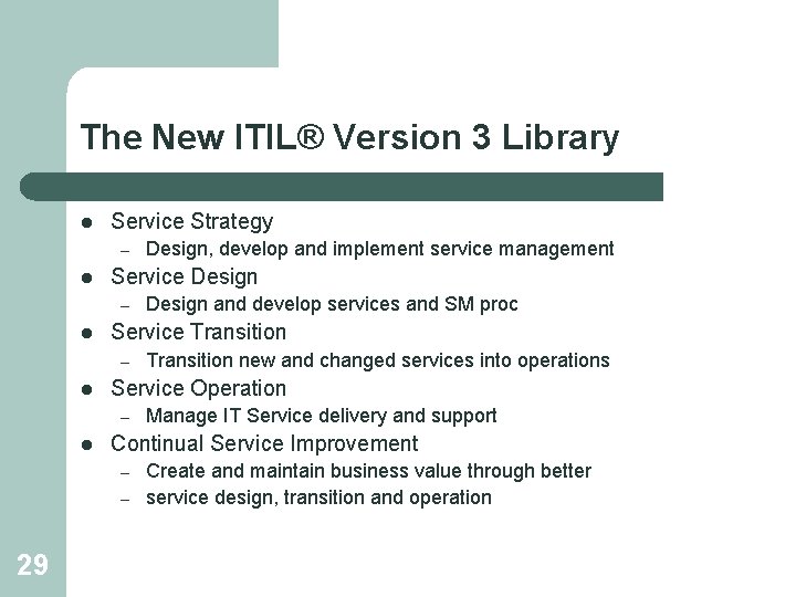 The New ITIL® Version 3 Library l Service Strategy – l Service Design –