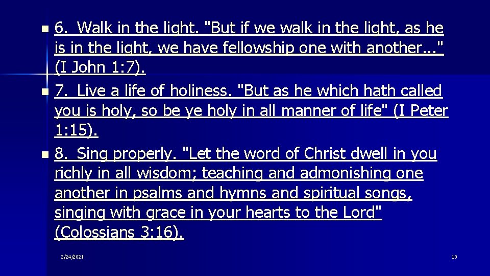 6. Walk in the light. "But if we walk in the light, as he