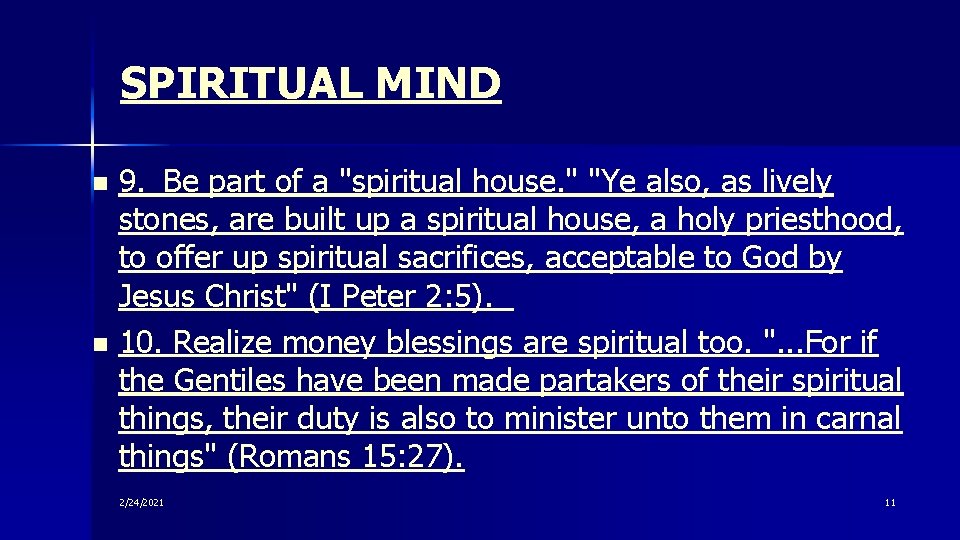 SPIRITUAL MIND 9. Be part of a "spiritual house. " "Ye also, as lively