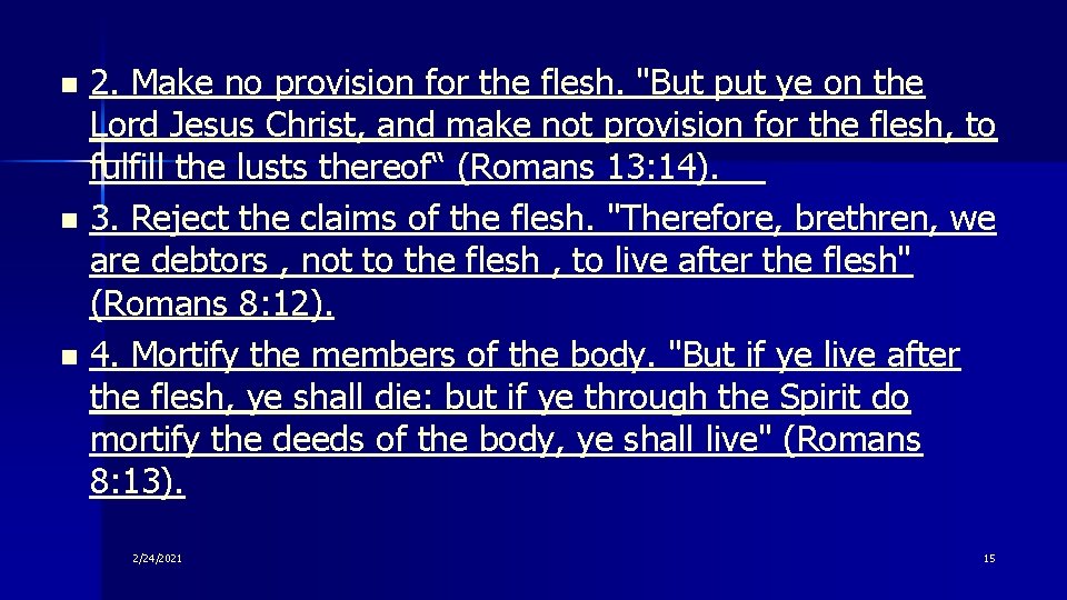 2. Make no provision for the flesh. "But put ye on the Lord Jesus