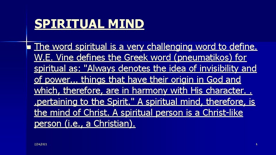 SPIRITUAL MIND n The word spiritual is a very challenging word to define. W.