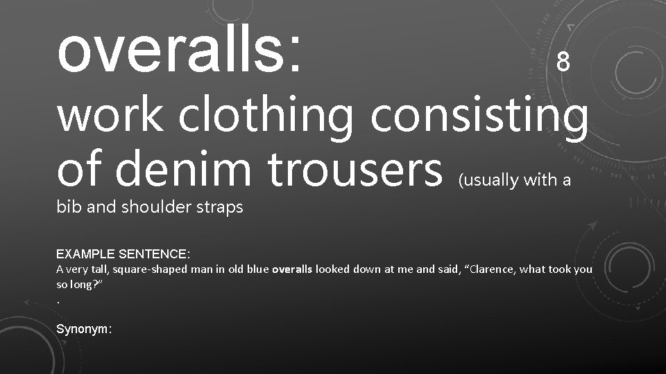 overalls: 8 work clothing consisting of denim trousers (usually with a bib and shoulder