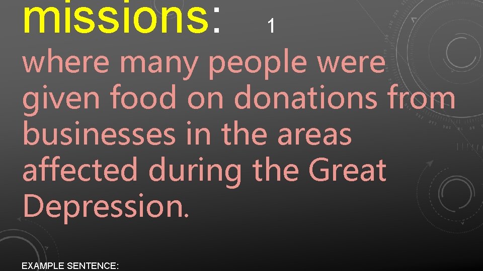 missions: 1 where many people were given food on donations from businesses in the