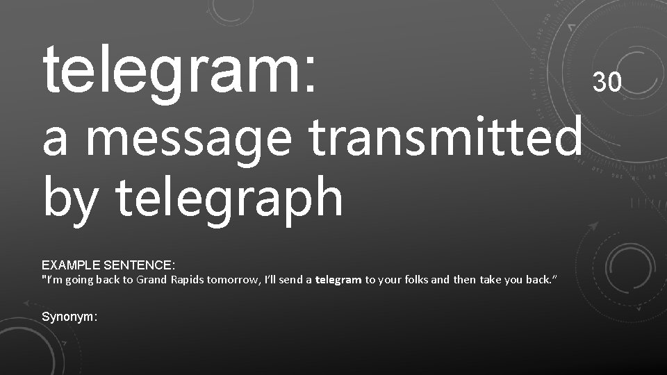 telegram: a message transmitted by telegraph EXAMPLE SENTENCE: "I’m going back to Grand Rapids