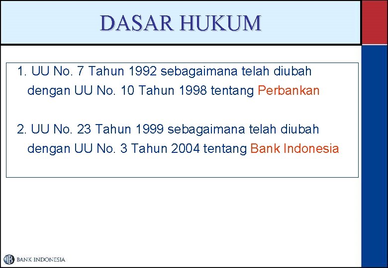 DASAR HUKUM 1. UU No. 7 Tahun 1992 sebagaimana telah diubah dengan UU No.