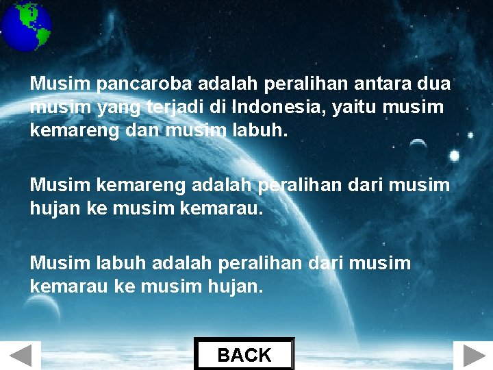 Musim pancaroba adalah peralihan antara dua musim yang terjadi di Indonesia, yaitu musim kemareng