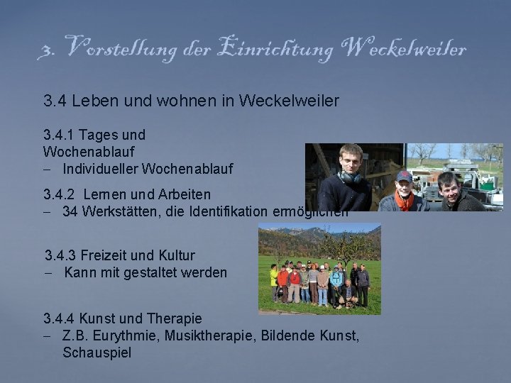 3. 4 Leben und wohnen in Weckelweiler 3. 4. 1 Tages und Wochenablauf -