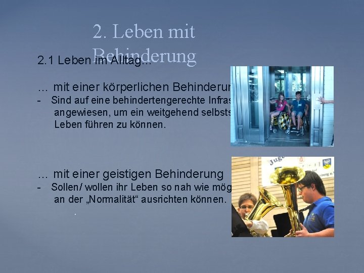 2. Leben mit 2. 1 Leben Behinderung im Alltag… … mit einer körperlichen Behinderung