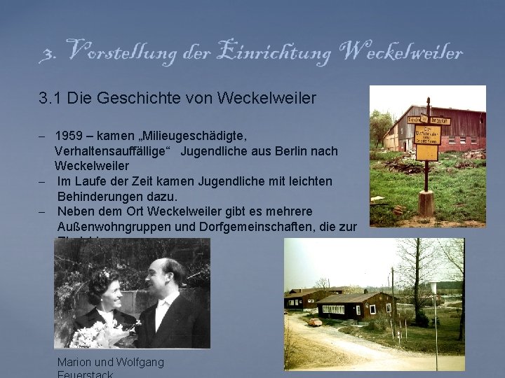 3. 1 Die Geschichte von Weckelweiler - 1959 – kamen „Milieugeschädigte, Verhaltensauffällige“ Jugendliche aus
