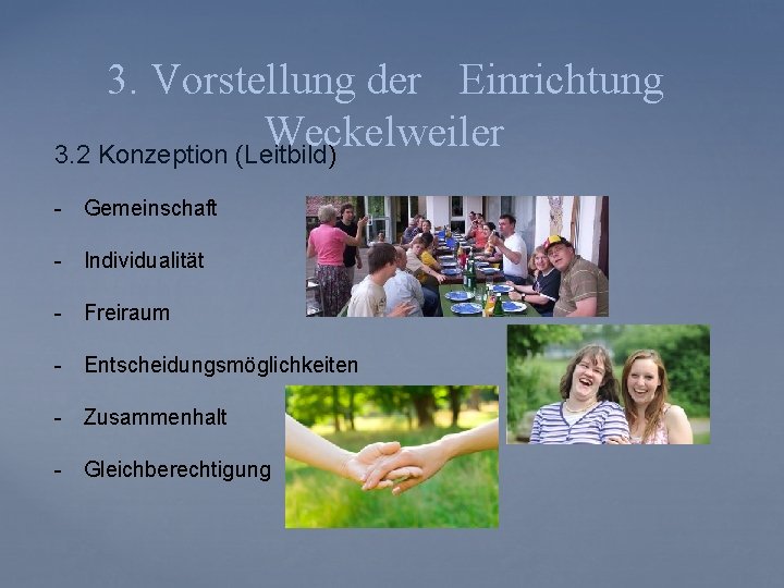 3. Vorstellung der Einrichtung Weckelweiler 3. 2 Konzeption (Leitbild) - Gemeinschaft - Individualität -